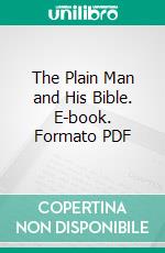 The Plain Man and His Bible. E-book. Formato PDF ebook