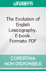 The Evolution of English Lexicography. E-book. Formato PDF ebook