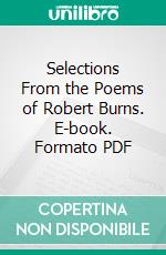 Selections From the Poems of Robert Burns. E-book. Formato PDF ebook