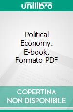 Political Economy. E-book. Formato PDF ebook