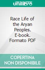 Race Life of the Aryan Peoples. E-book. Formato PDF ebook