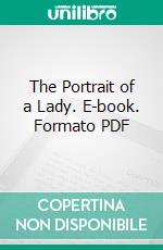 The Portrait of a Lady. E-book. Formato PDF ebook di Henry James