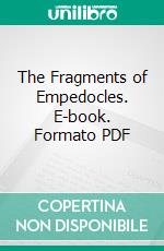 The Fragments of Empedocles. E-book. Formato PDF ebook