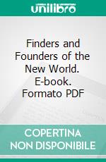 Finders and Founders of the New World. E-book. Formato PDF ebook