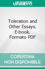 Toleration and Other Essays. E-book. Formato PDF ebook di Voltaire