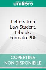 Letters to a Law Student. E-book. Formato PDF ebook