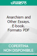 Anarchism and Other Essays. E-book. Formato PDF ebook