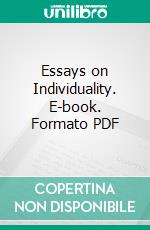 Essays on Individuality. E-book. Formato PDF ebook di Felix M. Morley