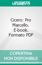 Cicero: Pro Marcello. E-book. Formato PDF ebook di T. R. Mills