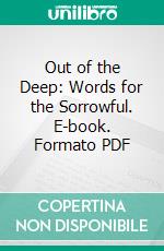 Out of the Deep: Words for the Sorrowful. E-book. Formato PDF ebook di Charles Kingsley