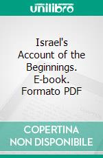 Israel's Account of the Beginnings. E-book. Formato PDF