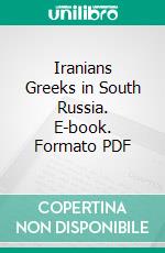 Iranians Greeks in South Russia. E-book. Formato PDF ebook