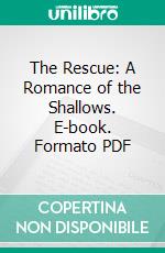 The Rescue: A Romance of the Shallows. E-book. Formato PDF ebook