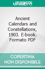 Ancient Calendars and Constellations, 1903. E-book. Formato PDF