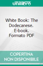 White Book: The Dodecanese. E-book. Formato PDF ebook di Paris Peace Conference