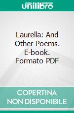 Laurella: And Other Poems. E-book. Formato PDF ebook di John Todhunter