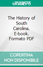 The History of South Carolina. E-book. Formato PDF ebook di William Gilmore Simms