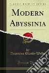 Modern Abyssinia. E-book. Formato PDF ebook di Augustus Blandy Wylde