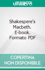 Shakespere's Macbeth. E-book. Formato PDF ebook di William Shakespeare