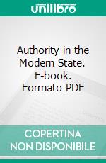 Authority in the Modern State. E-book. Formato PDF ebook di Harold J. Laski