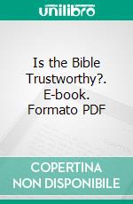 Is the Bible Trustworthy?. E-book. Formato PDF ebook