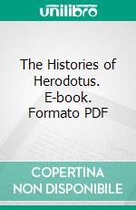 The Histories of Herodotus. E-book. Formato PDF ebook