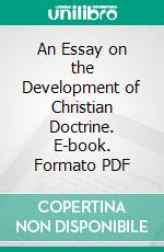 An Essay on the Development of Christian Doctrine. E-book. Formato PDF ebook