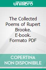 The Collected Poems of Rupert Brooke. E-book. Formato PDF ebook di George Edward Woodberry