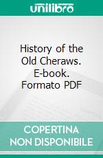 History of the Old Cheraws. E-book. Formato PDF ebook