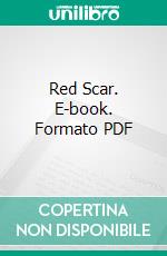 Red Scar. E-book. Formato PDF ebook di Anthony Wynne