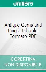Antique Gems and Rings. E-book. Formato PDF ebook