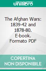 The Afghan Wars: 1839-42 and 1878-80. E-book. Formato PDF ebook