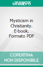 Mysticism in Christianity. E-book. Formato PDF ebook