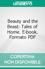 Beauty and the Beast: Tales of Home. E-book. Formato PDF ebook di Bayard Taylor