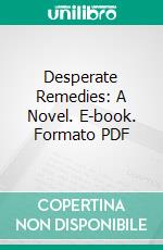 Desperate Remedies: A Novel. E-book. Formato PDF ebook di Thomas Hardy