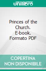 Princes of the Church. E-book. Formato PDF ebook di W. Robertson Nicoll