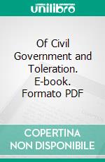 Of Civil Government and Toleration. E-book. Formato PDF ebook