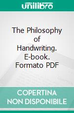 The Philosophy of Handwriting. E-book. Formato PDF ebook di Don Felix de Salamanca