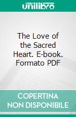 The Love of the Sacred Heart. E-book. Formato PDF ebook di St. Mechtilde