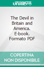 The Devil in Britain and America. E-book. Formato PDF ebook di John Ashton