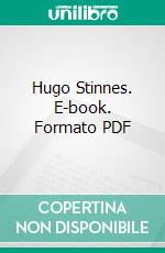 Hugo Stinnes. E-book. Formato PDF ebook