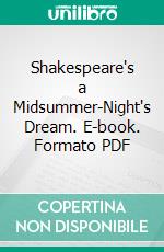 Shakespeare's a Midsummer-Night's Dream. E-book. Formato PDF ebook di William Shakespeare