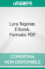 Lyra Nigeriæ. E-book. Formato PDF