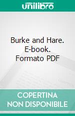 Burke and Hare. E-book. Formato PDF ebook di William Burke