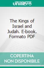 The Kings of Israel and Judah. E-book. Formato PDF ebook di George Rawlinson