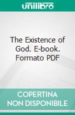 The Existence of God. E-book. Formato PDF ebook di Canon Moyes