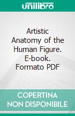 Artistic Anatomy of the Human Figure. E-book. Formato PDF ebook