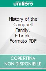 History of the Campbell Family. E-book. Formato PDF ebook