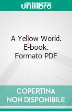 A Yellow World. E-book. Formato PDF ebook di Hung Chang Li