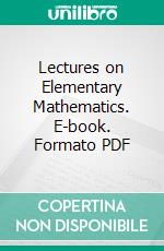 Lectures on Elementary Mathematics. E-book. Formato PDF